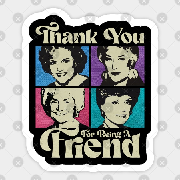 GOLDEN GIRLS THANK YOU FOR BEING A FRIEND Sticker by sepatubau77